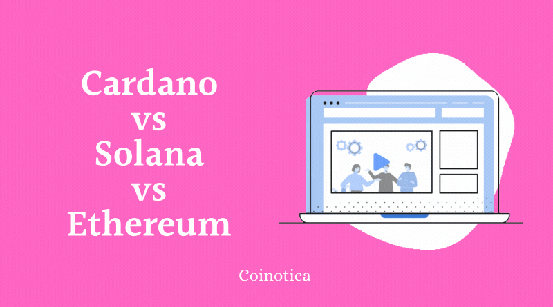 Cardano vs Solana vs Ethereum – Who will be the Winner Cardano vs Solana vs Ethereum – Who will be the Winner